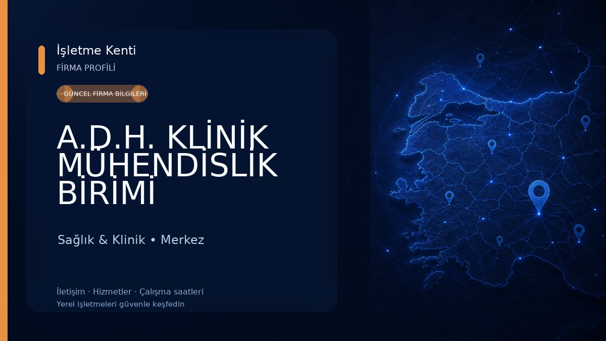 A.D.H. KLİNİK MÜHENDİSLİK BİRİMİ Sağlık & Klinik