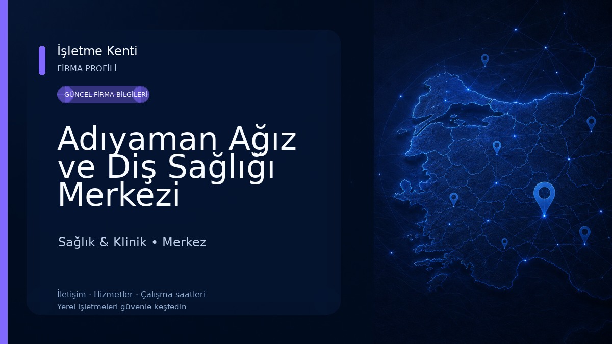 Adıyaman Ağız ve Diş Sağlığı Merkezi Sağlık & Klinik