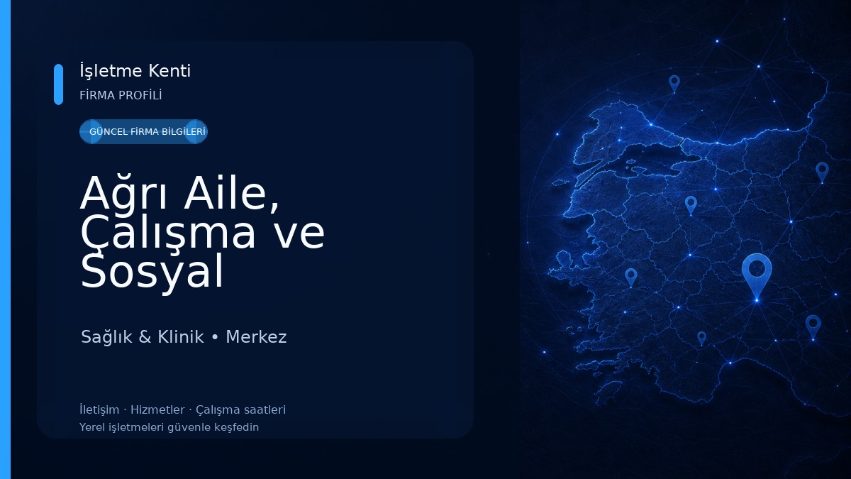 Ağrı Aile, Çalışma ve Sosyal Hizmetler İl Müdürlüğü Sağlık & Klinik