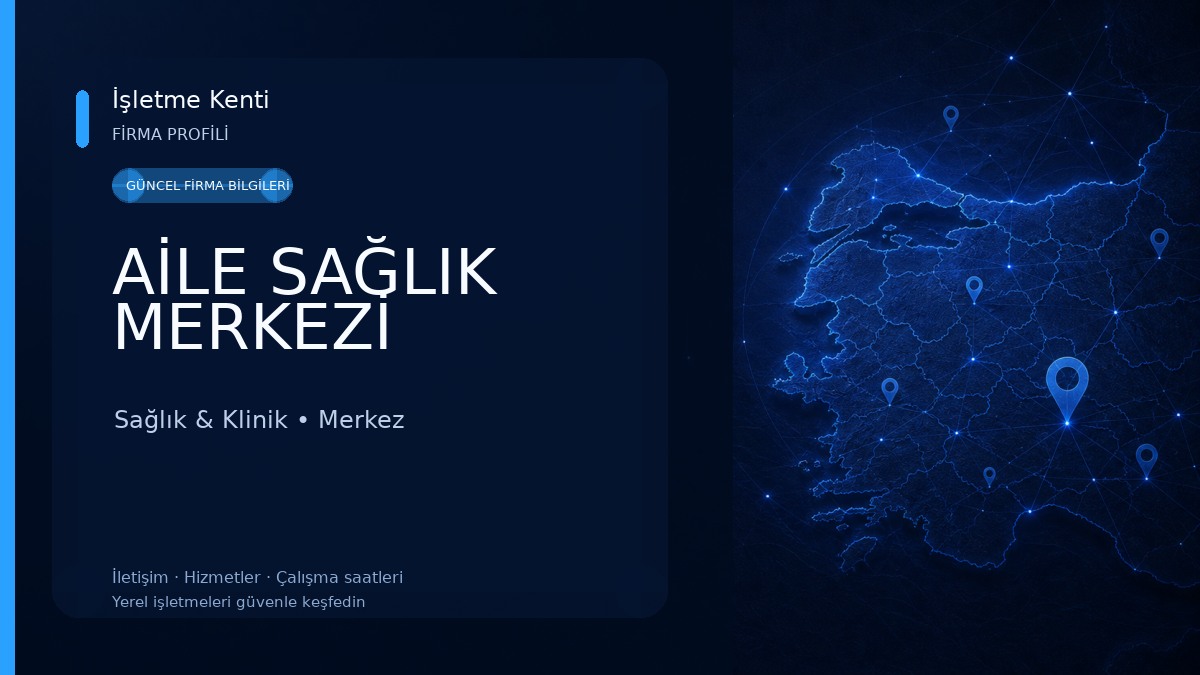 AİLE SAĞLIK MERKEZİ Sağlık & Klinik