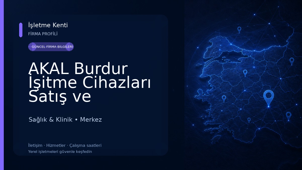 AKAL Burdur İşitme Cihazları Satış ve Uygulama Merkezi