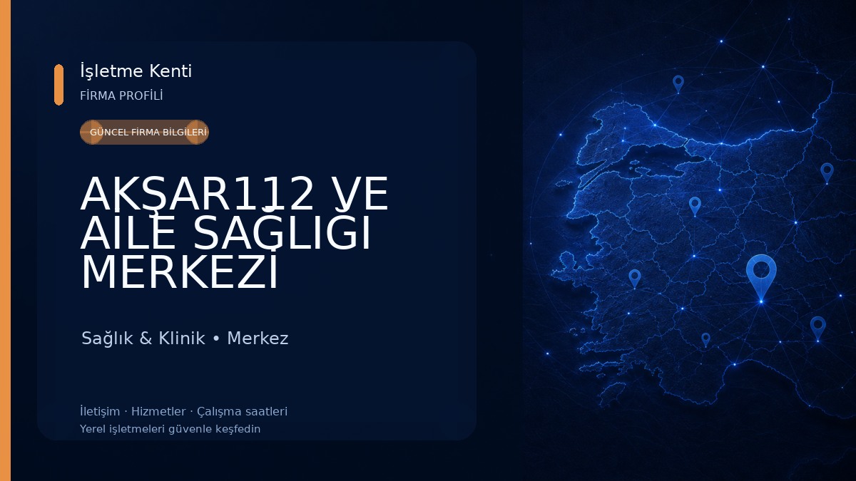 AKŞAR112 VE AİLE SAĞLIĞI MERKEZİ Sağlık & Klinik