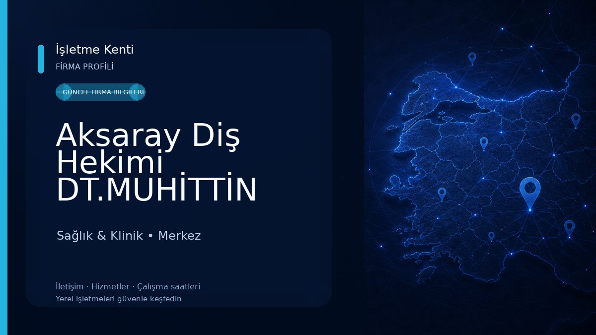 Aksaray Diş Hekimi DT.MUHİTTİN AKDAĞ