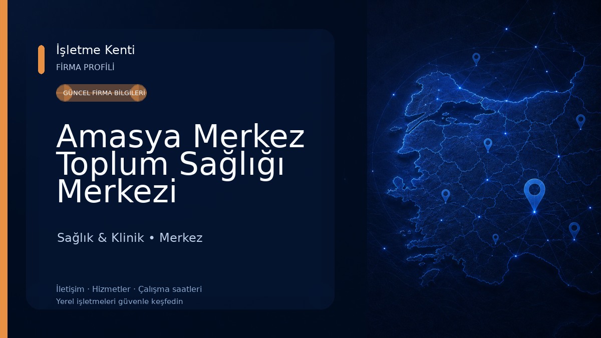 Amasya Merkez Toplum Sağlığı Merkezi Sağlık & Klinik