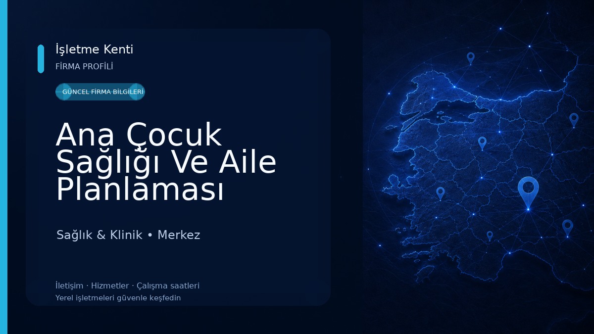 Ana Çocuk Sağlığı Ve Aile Planlaması Merkez Sağlık & Klinik