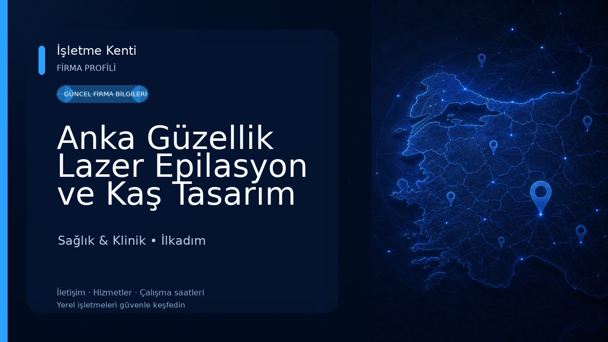 Anka Güzellik Lazer Epilasyon ve Kaş Tasarım Merkezi