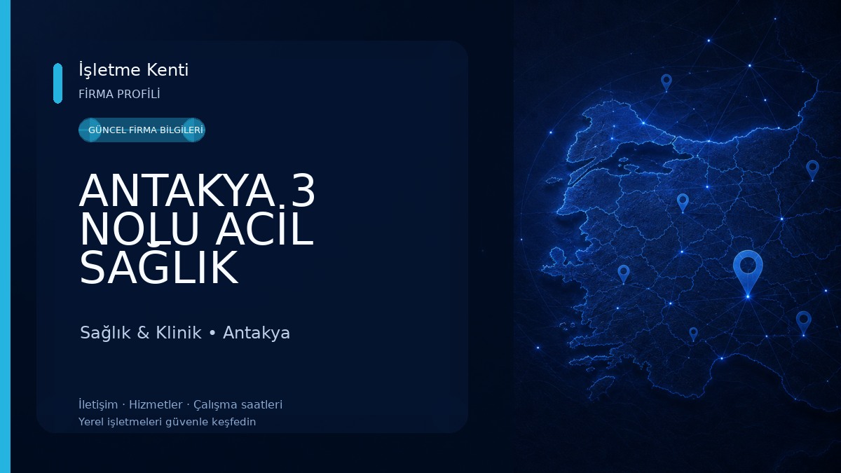 ANTAKYA 3 NOLU ACİL SAĞLIK HİZMETLERİ İSTASYONU