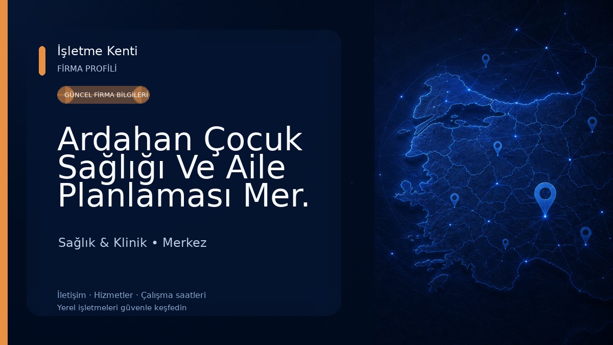 Ardahan Çocuk Sağlığı Ve Aile Planlaması Mer. Sağlık & Klinik