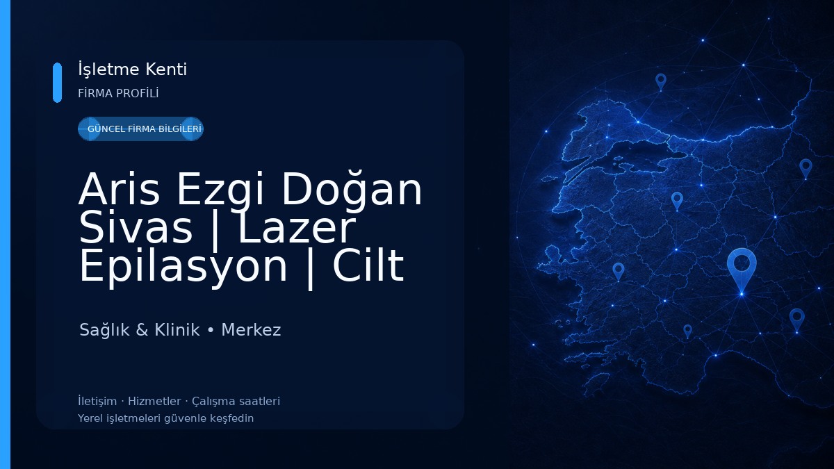 Aris Ezgi Doğan Sivas | Lazer Epilasyon | Cilt Bakımı | Kalıcı Makyaj Sağlık & Klinik