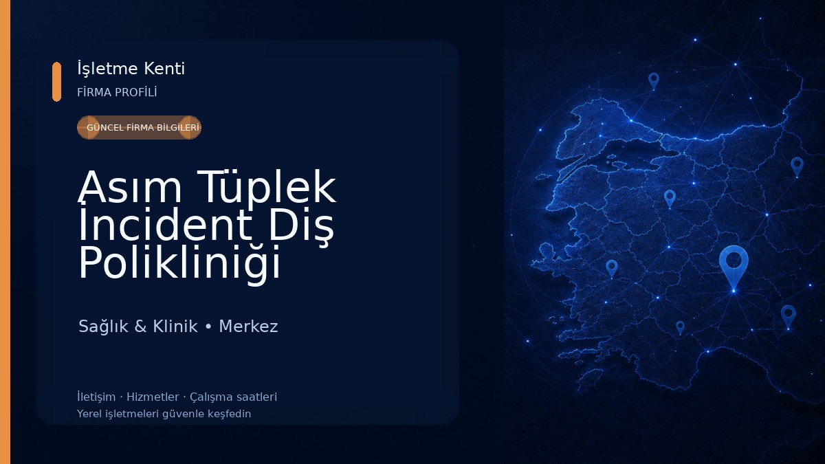 Asım Tüplek İncident Diş Polikliniği