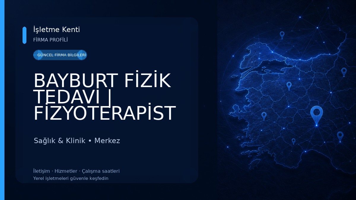 BAYBURT FİZİK TEDAVİ | FİZYOTERAPİST RAHİM TUTAL 