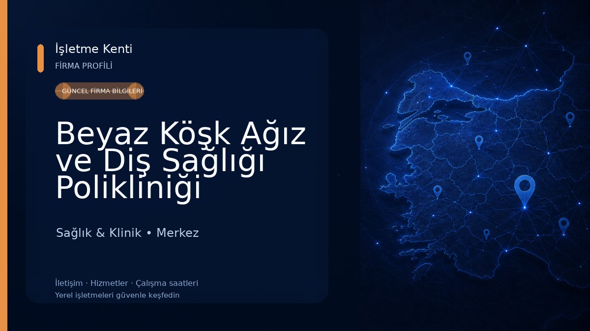 Beyaz Köşk Ağız ve Diş Sağlığı Polikliniği 