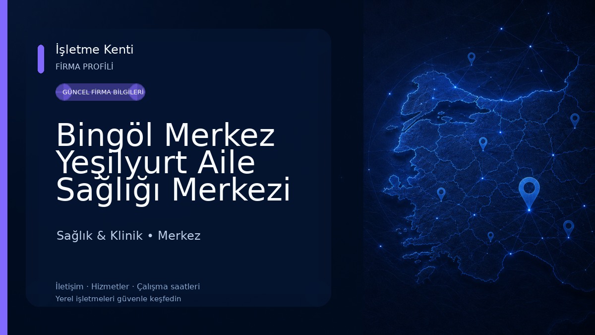 Bingöl Merkez Yeşilyurt Aile Sağlığı Merkezi Sağlık & Klinik