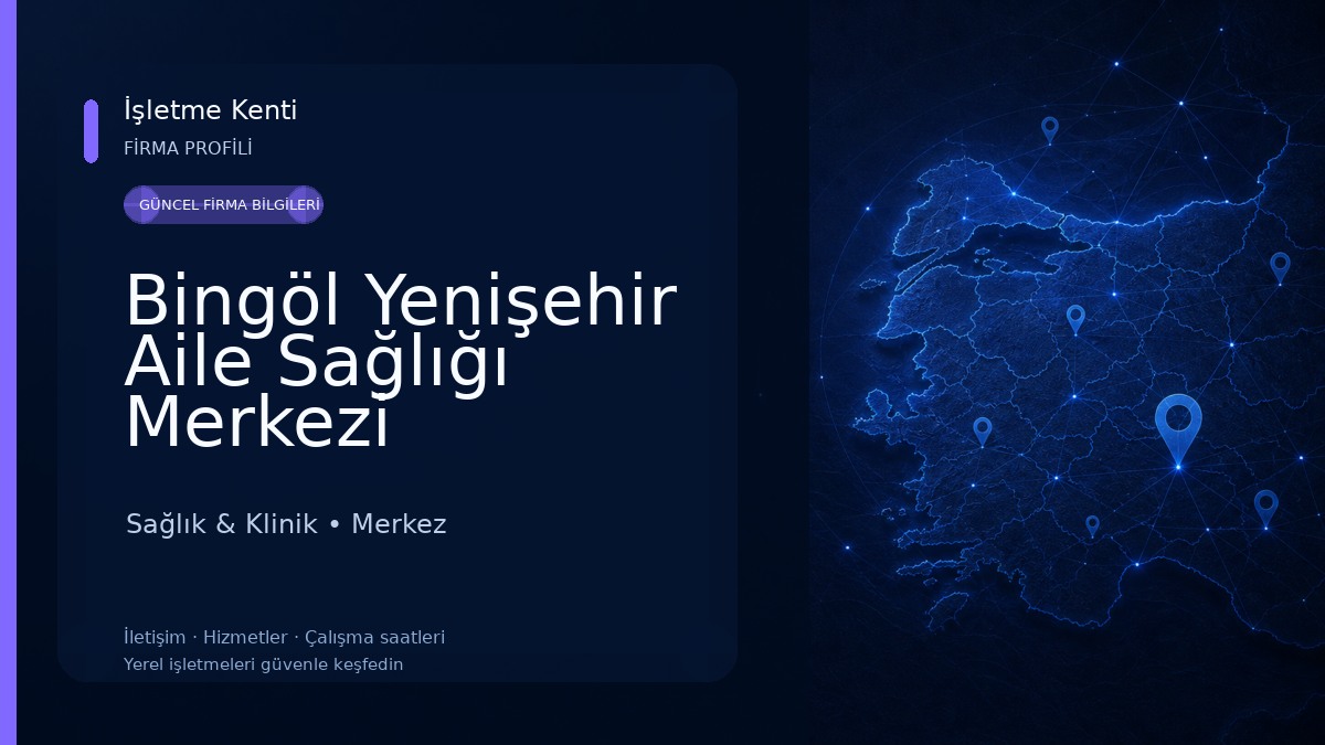 Bingöl Yenişehir Aile Sağlığı Merkezi Sağlık & Klinik