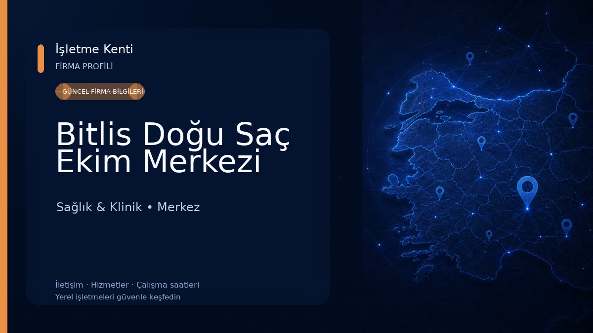 Bitlis Doğu Saç Ekim Merkezi Sağlık & Klinik
