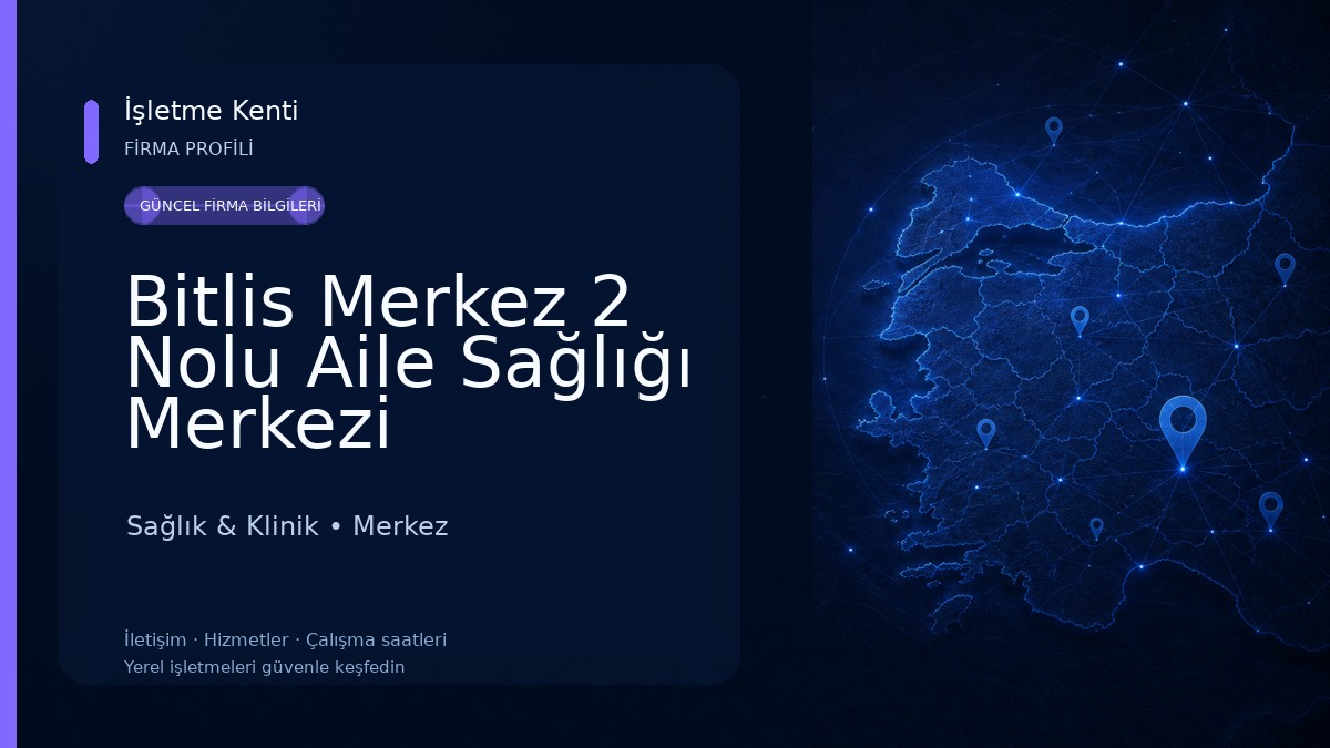 Bitlis Merkez 2 Nolu Aile Sağlığı Merkezi Sağlık & Klinik