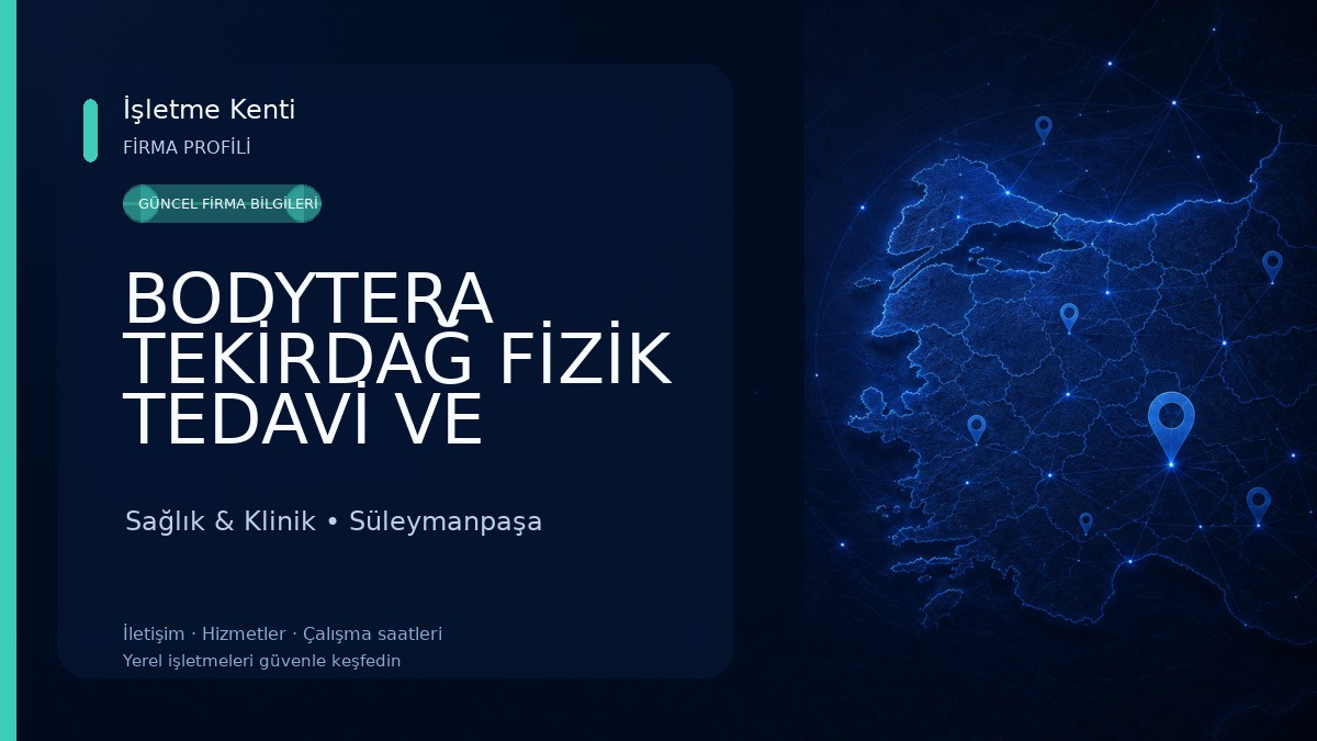 BODYTERA TEKİRDAĞ FİZİK TEDAVİ VE SAĞLIK HİZMETLERİ A.Ş. Sağlık & Klinik