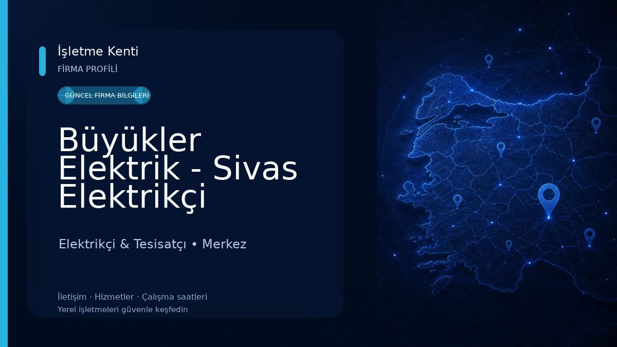 Büyükler Elektrik - Sivas Elektrikçi Elektrikçi & Tesisatçı