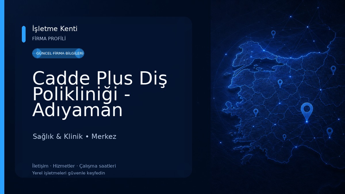 Cadde Plus Diş Polikliniği - Adıyaman