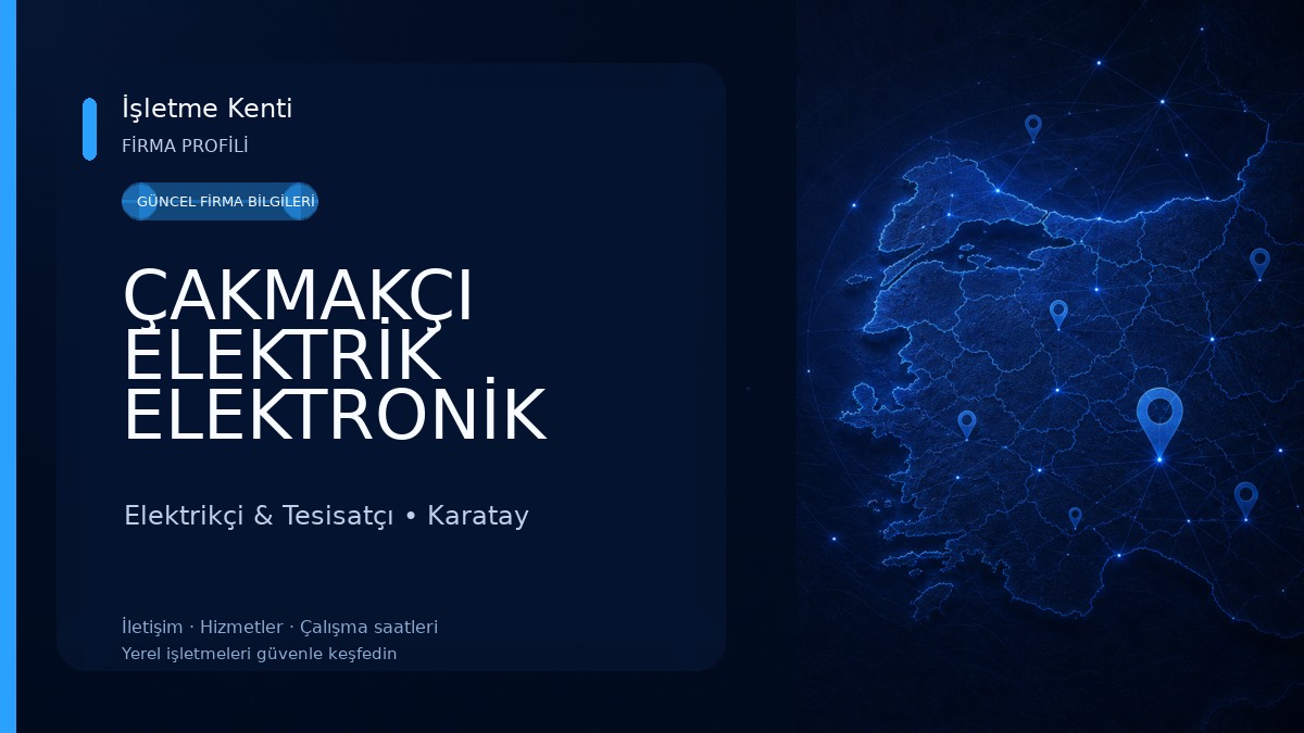 ÇAKMAKÇI ELEKTRİK ELEKTRONİK