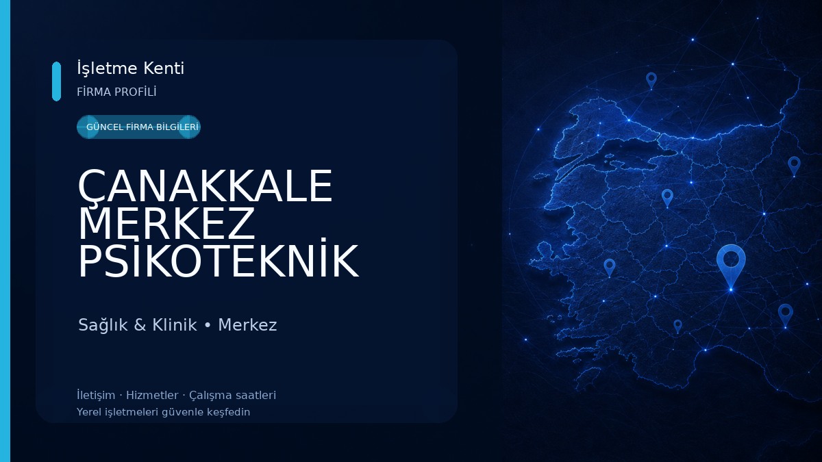 ÇANAKKALE MERKEZ PSİKOTEKNİK Sağlık & Klinik