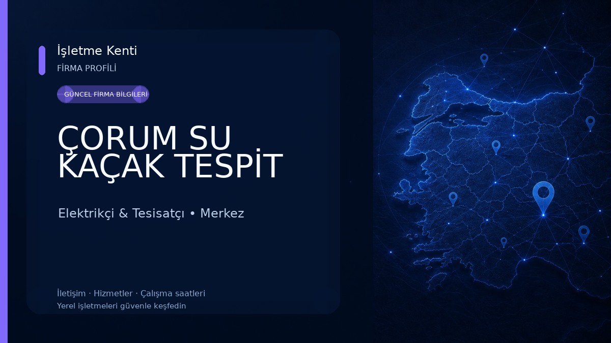 ÇORUM SU KAÇAK TESPİT Elektrikçi & Tesisatçı