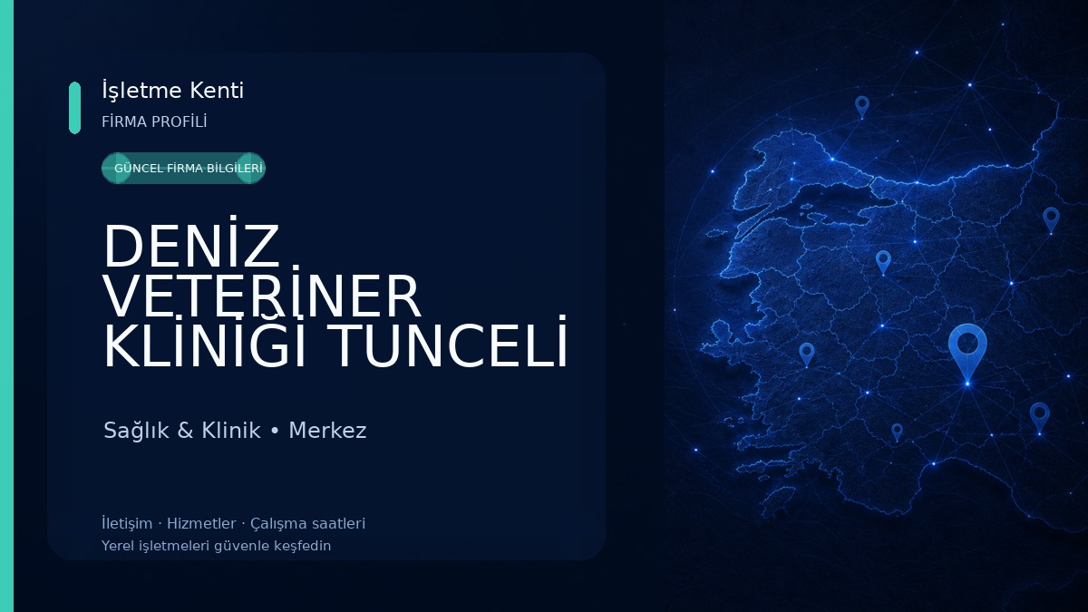 DENİZ VETERİNER KLİNİĞİ TUNCELİ Sağlık & Klinik