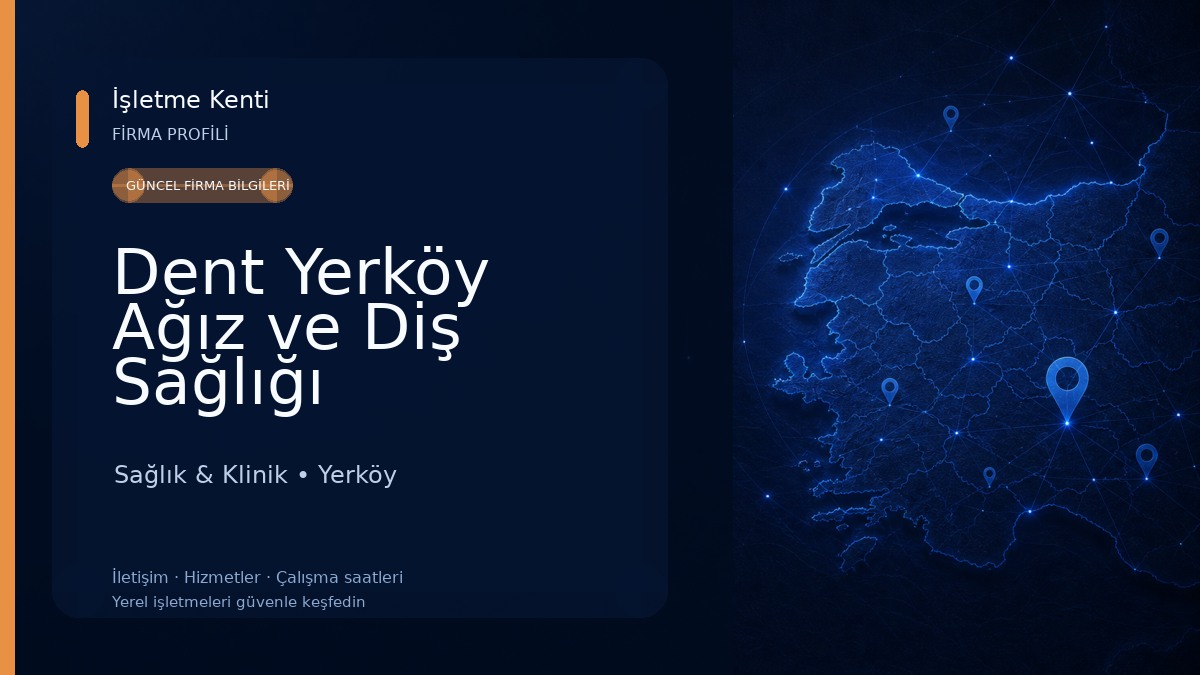 Dent Yerköy Ağız ve Diş Sağlığı Polikliniği Sağlık & Klinik
