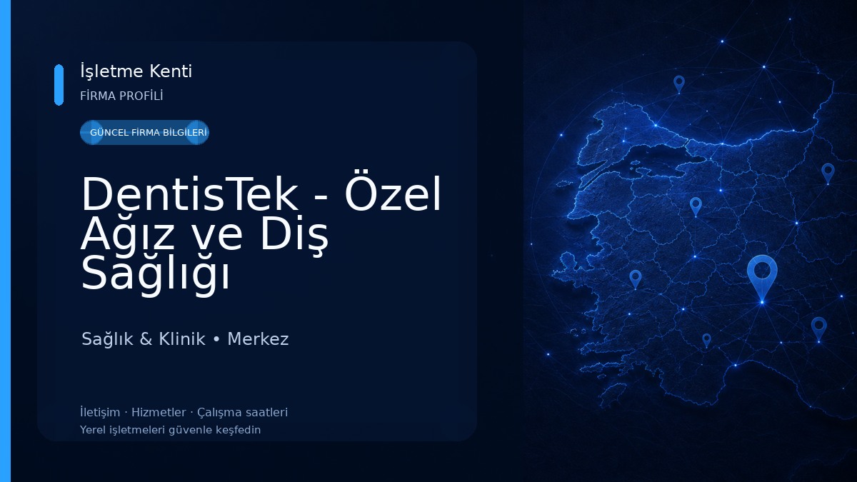 DentisTek - Özel Ağız ve Diş Sağlığı Polikliniği - Osmaniye Sağlık & Klinik