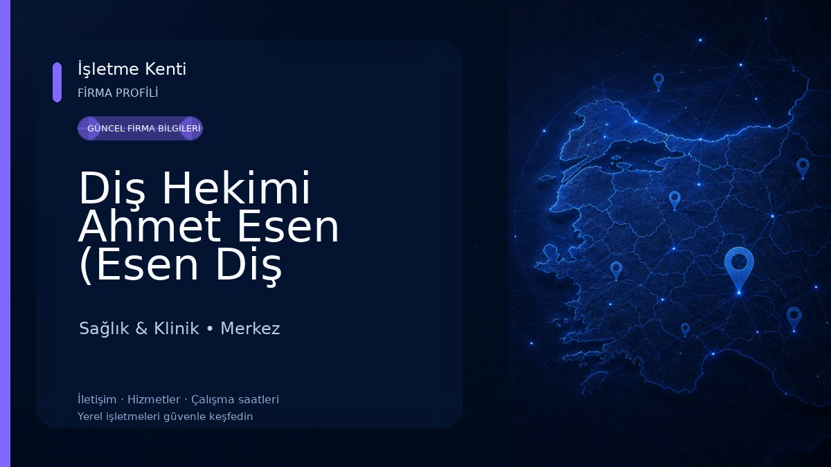 Diş Hekimi Ahmet Esen (Esen Diş Kliniği) Sağlık & Klinik