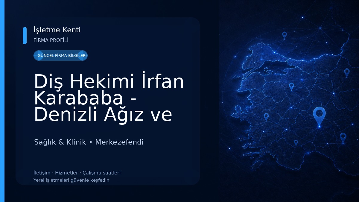 Diş Hekimi İrfan Karababa - Denizli Ağız ve Diş Sağlığı Sağlık & Klinik