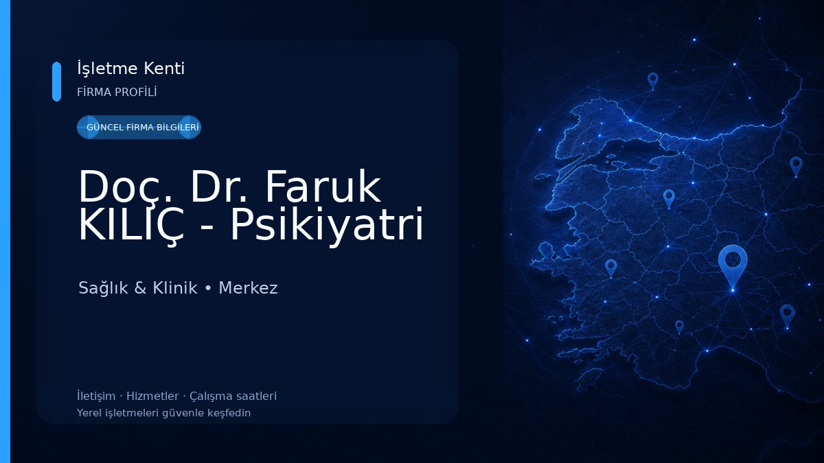 Doç. Dr. Faruk KILIÇ - Psikiyatri 