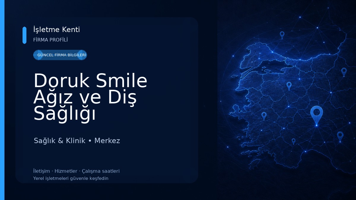 Doruk Smile Ağız ve Diş Sağlığı Polikliniği (Kültür Şube)