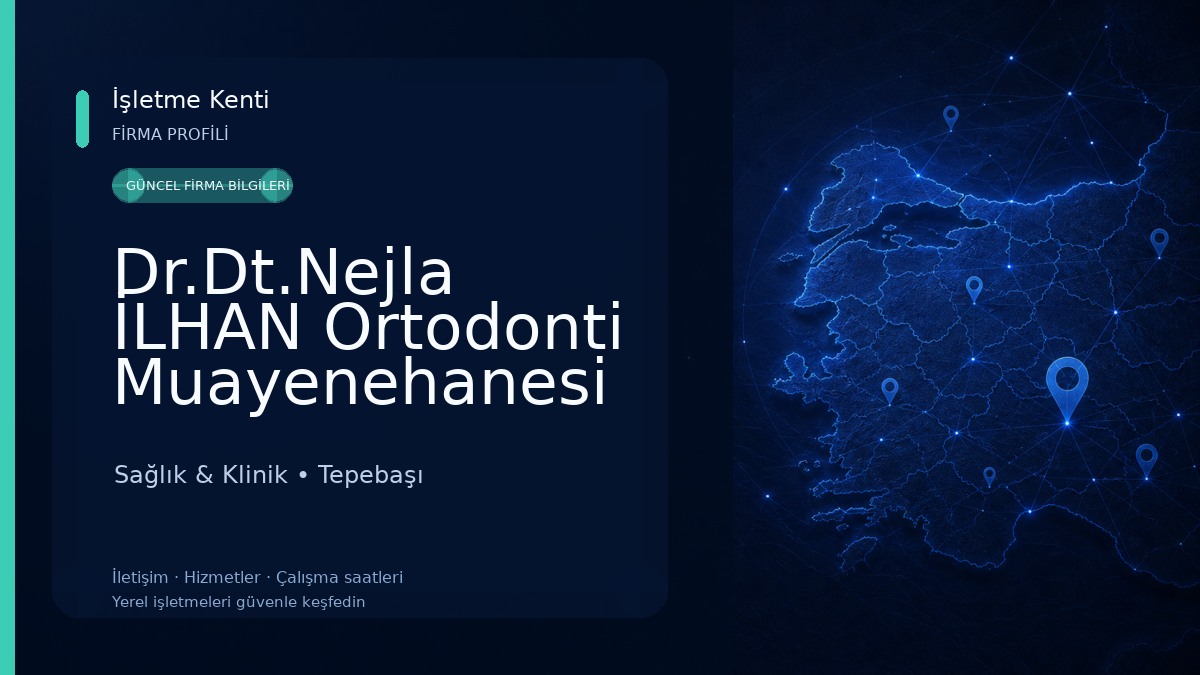 Dr.Dt.Nejla İLHAN Ortodonti Muayenehanesi ESKİŞEHİR ORTODONTİ Sağlık & Klinik