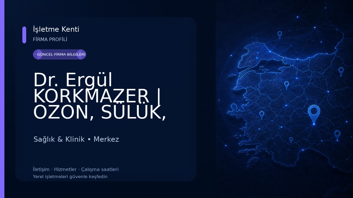 Dr. Ergül KORKMAZER | OZON, SÜLÜK, HACAMAT TEDAVİ MERKEZİ