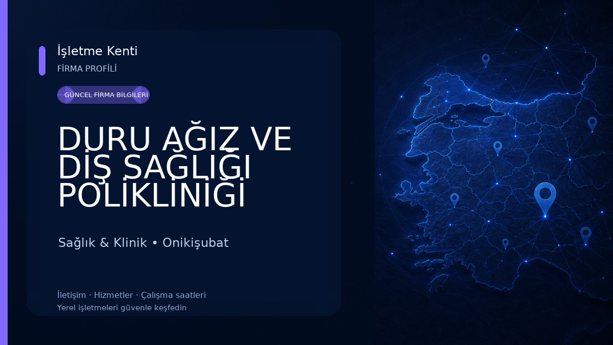 DURU AĞIZ VE DİŞ SAĞLIĞI POLİKLİNİĞİ KAHRAMANMARAŞ - ONİKİŞUBAT MARAŞ