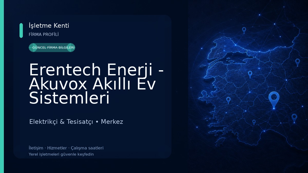 Erentech Enerji - Akuvox Akıllı Ev Sistemleri Çorum Bölge Bayi Elektrikçi & Tesisatçı