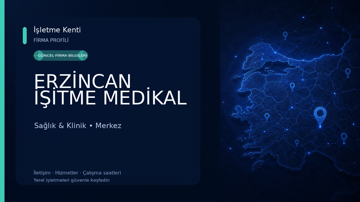 ERZİNCAN İŞİTME MEDİKAL Sağlık & Klinik