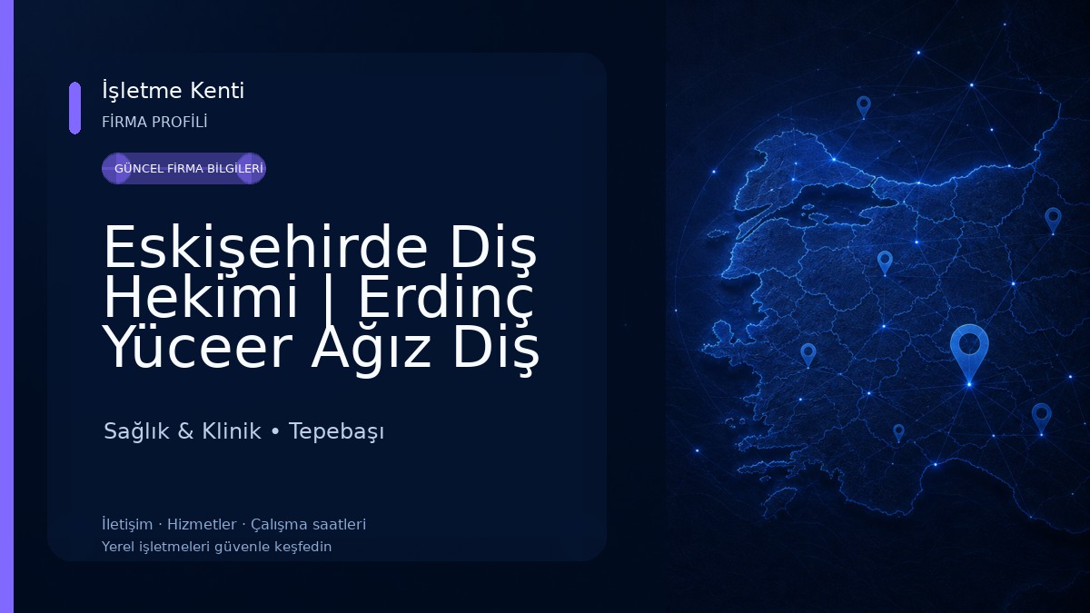 Eskişehirde Diş Hekimi | Erdinç Yüceer Ağız Diş Sağlığı Kliniği