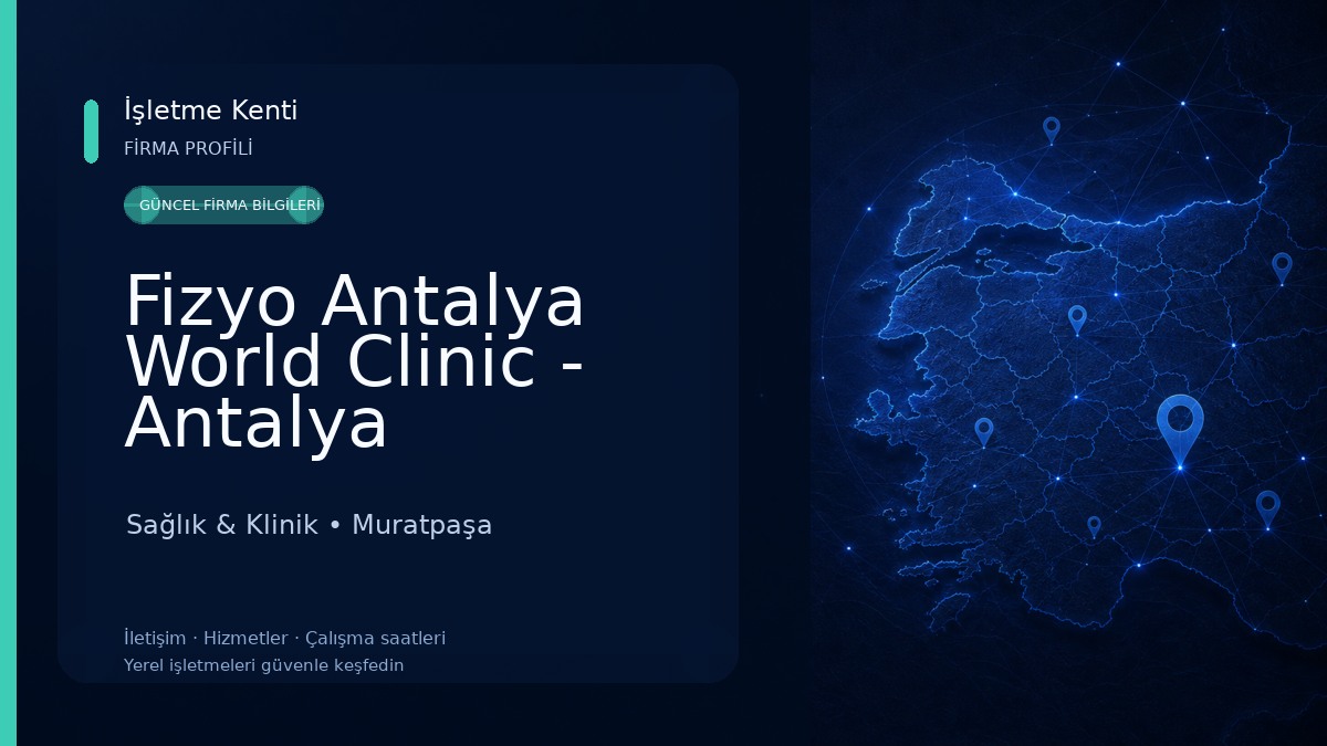 Fizyo Antalya World Clinic - Antalya Fizyoterapi Sağlık & Klinik