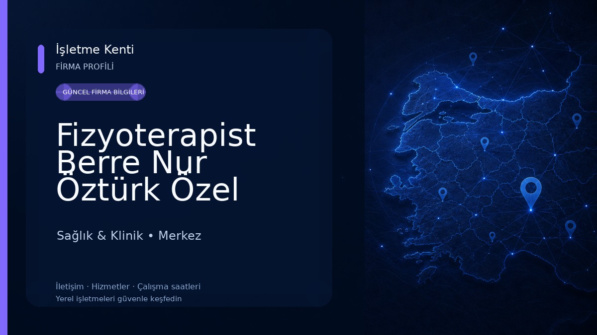 Fizyoterapist Berre Nur Öztürk Özel Sağlık Meslek Hizmet Birimi 