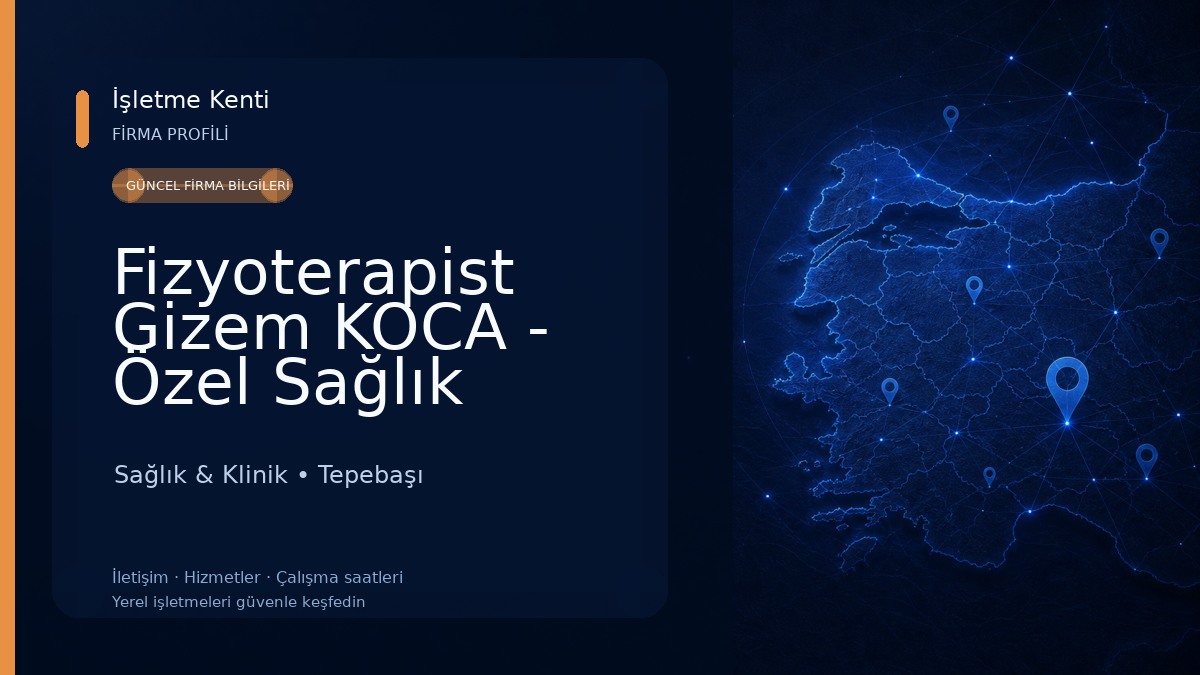Fizyoterapist Gizem KOCA - Özel Sağlık Hizmet Birimi