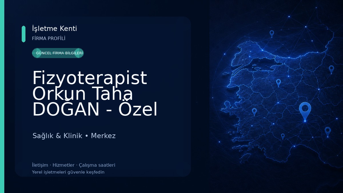 Fizyoterapist Orkun Taha DOĞAN - Özel Sağlık Meslek Hizmet Birimi Sağlık & Klinik