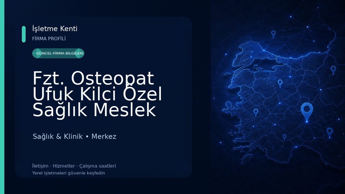 Fzt. Osteopat Ufuk Kilci Özel Sağlık Meslek Hizmet Birimi 