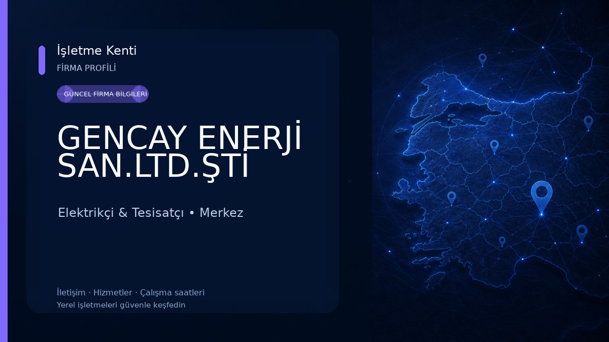 GENCAY ENERJİ SAN.LTD.ŞTİ