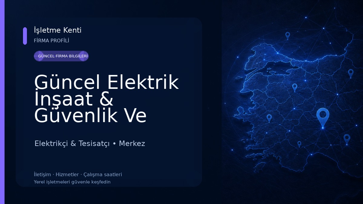 Güncel Elektrik İnşaat & Güvenlik Ve Kamera Sistemleri 