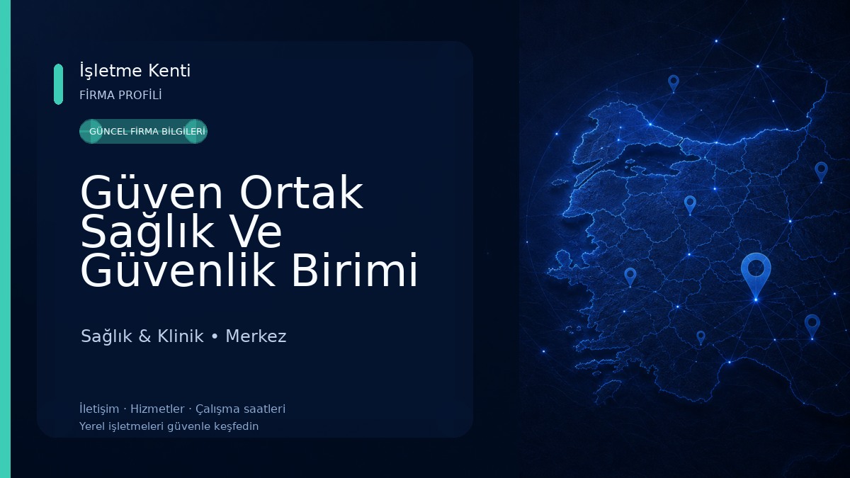 Güven Ortak Sağlık Ve Güvenlik Birimi