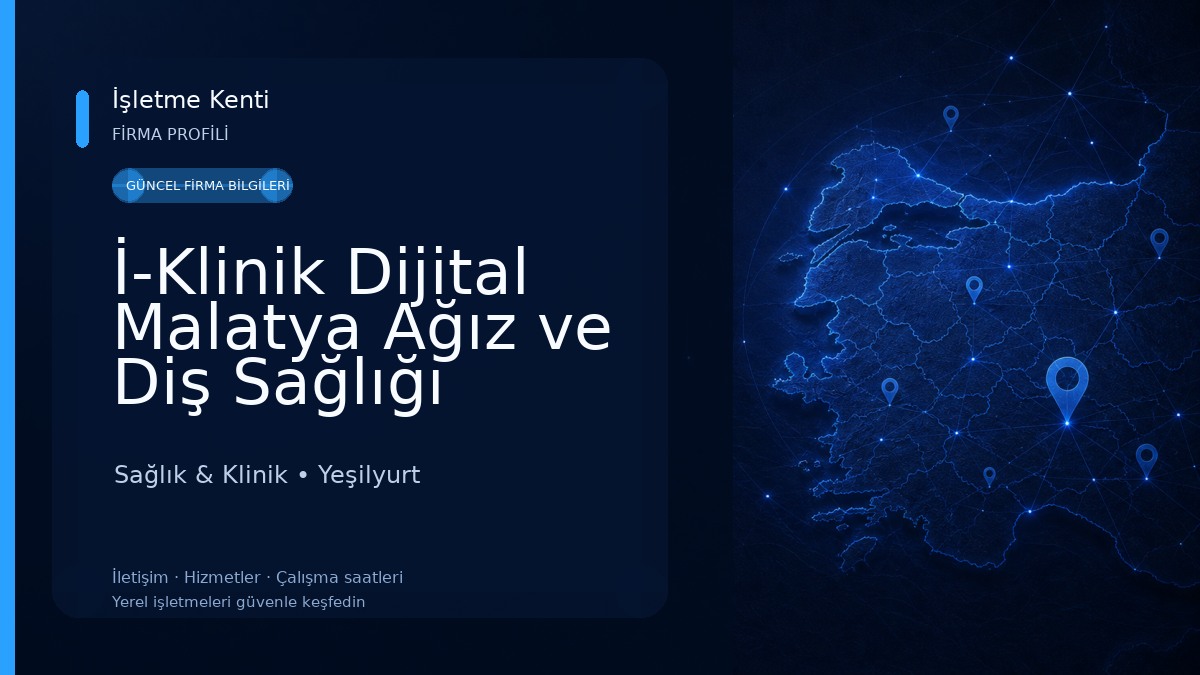 İ-Klinik Dijital Malatya Ağız ve Diş Sağlığı Polikliniği