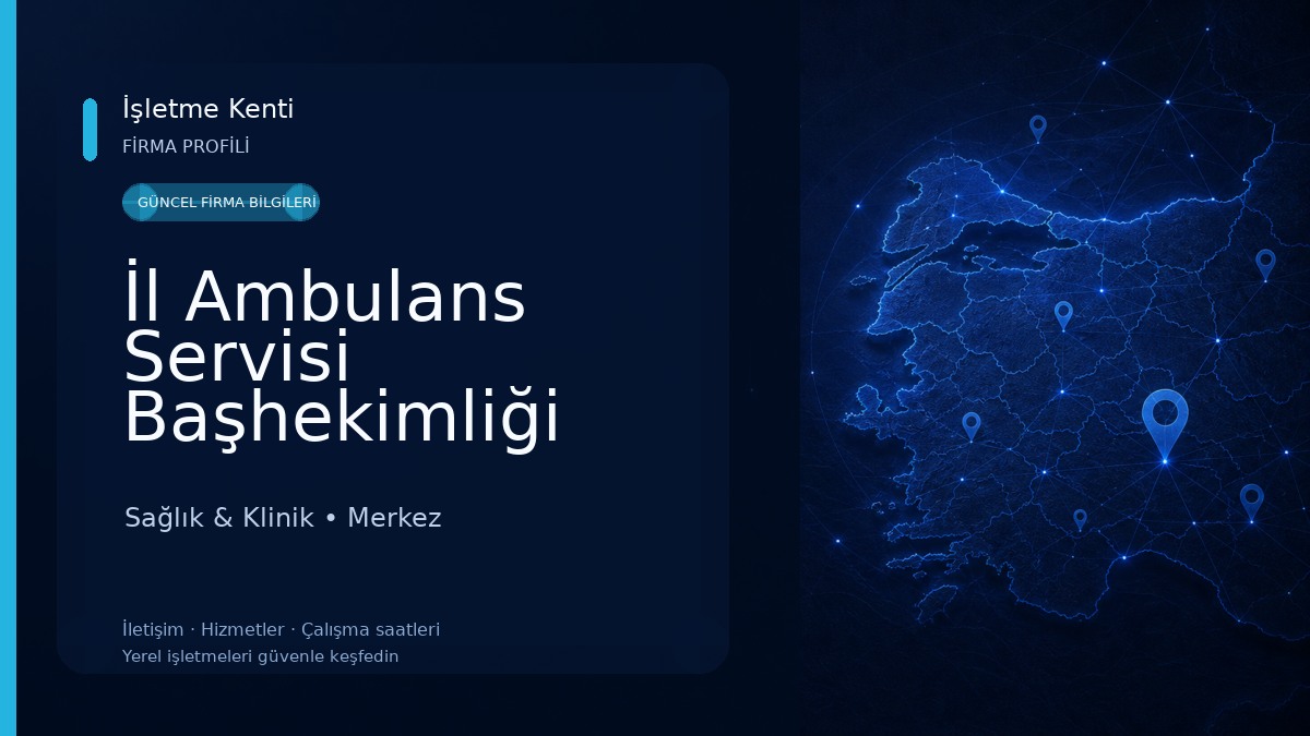İl Ambulans Servisi Başhekimliği Sağlık & Klinik