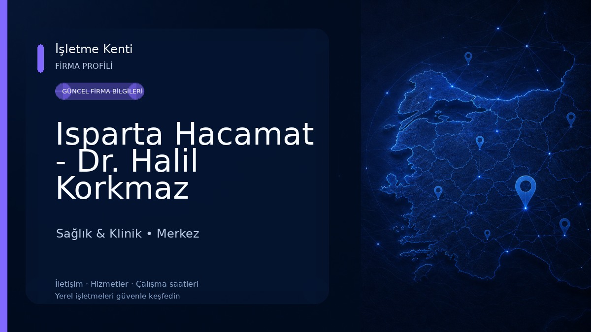 Isparta Hacamat - Dr. Halil Korkmaz Sağlık & Klinik